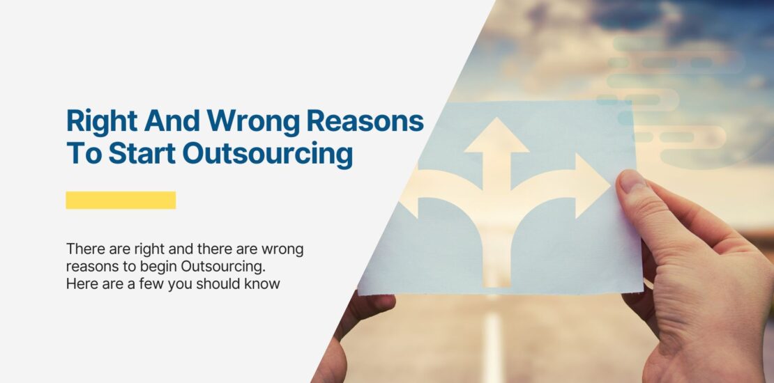 Right And Wrong Reasons To Start Outsourcing