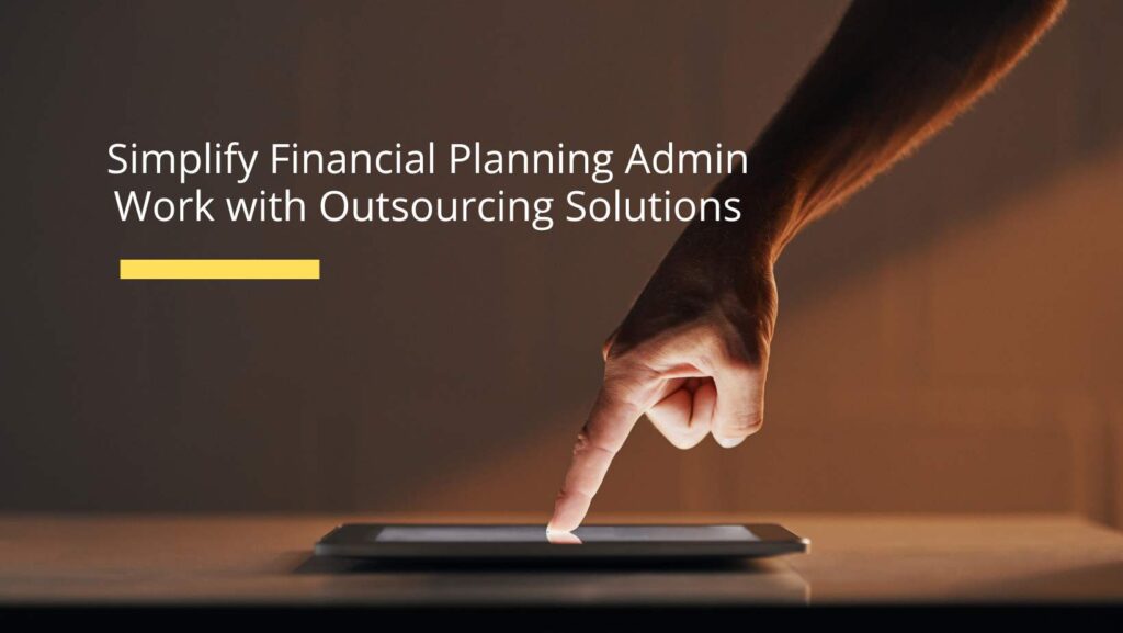 outsourcing financial planning admin work