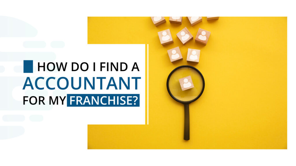 How do I find an accountant for my franchise?