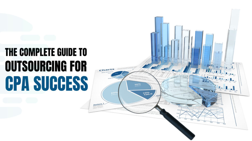 The Complete Guide to Outsourcing for CPA Success